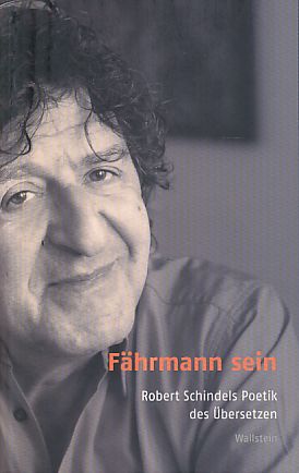 Fährmann sein. Robert Schindels Poetik des Übersetzen. Poiesis Bd. 8. - Hermann, Iris (Hg.)