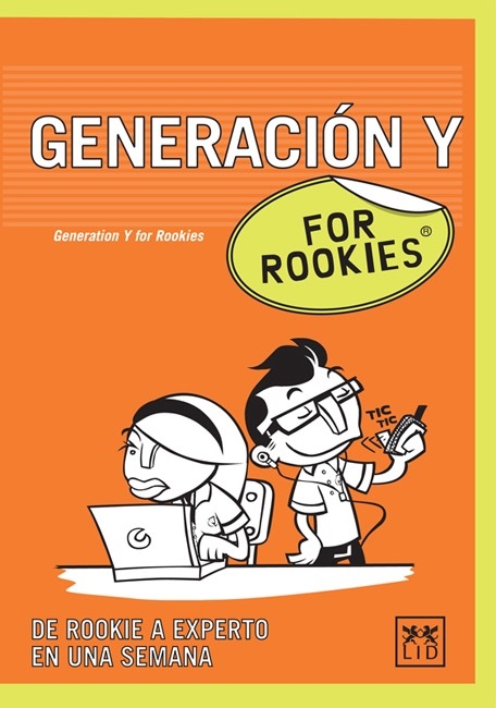 GENERACIÓN Y FOR ROOKIES. DE ROOKIE A EXPERTO EN UNA SEMANA - BIBB, SALLY