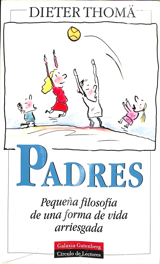 PADRES (PRECINTADO). PEQUEÑA FILOSOFÍA DE UNA FORMA DE VIDA ARRIESGADA - THOMÄ, DIETER