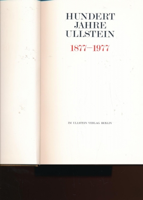 Konvolut vier (4) Bände: Hundert Jahre Ullstein 1877 - 1977;