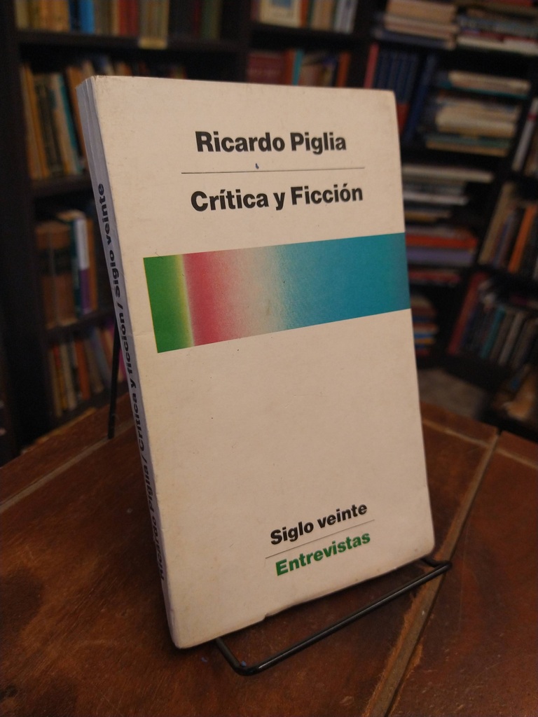 Crítica y ficción - Ricardo Piglia