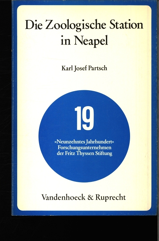 Die zoologische Station in Neapel. Modell internationaler Wissenschaftszusammenarbeit. - Partsch, Karl Josef