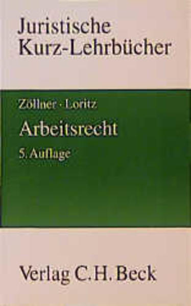 Arbeitsrecht: Ein Studienbuch - Loritz, Karl-Georg und Wolfgang Zöllner