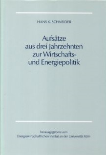 Aufsätze aus drei Jahrzehnten zur Wirtschafts- und Energiepolitik