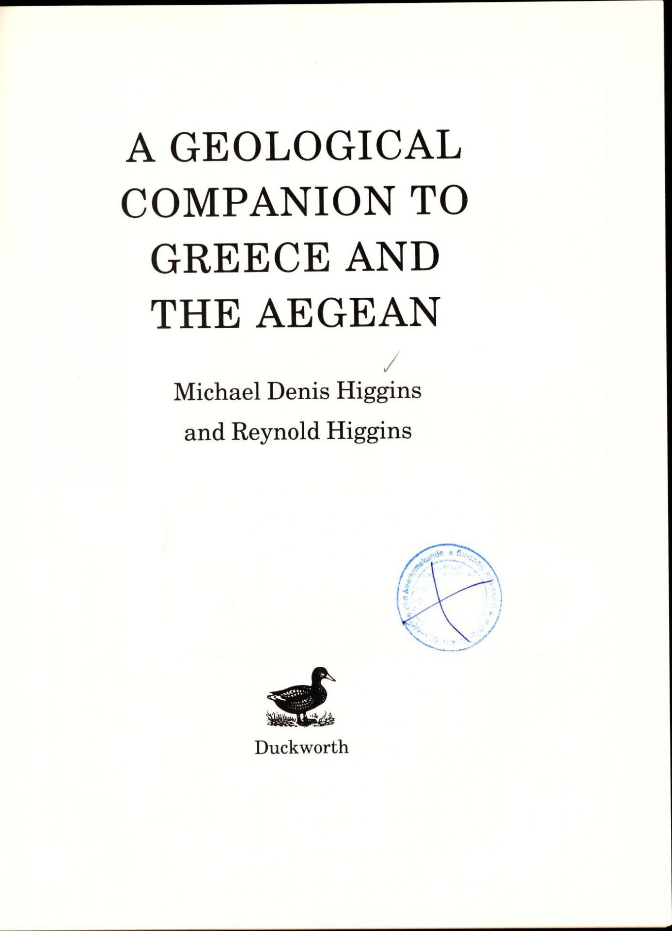 A Geological Companion to Greece and the Aegean - Higgins, Michael Denis und Reynold Higgins
