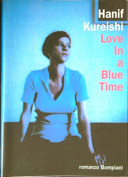 Love in a blue time - Kureishi, Hanif