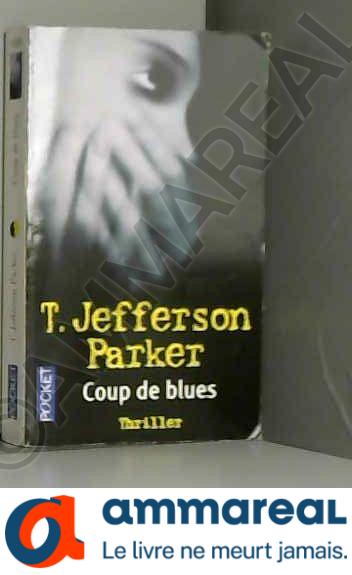 Coup de blues - T. Jefferson Parker et Dominique Wattwiller