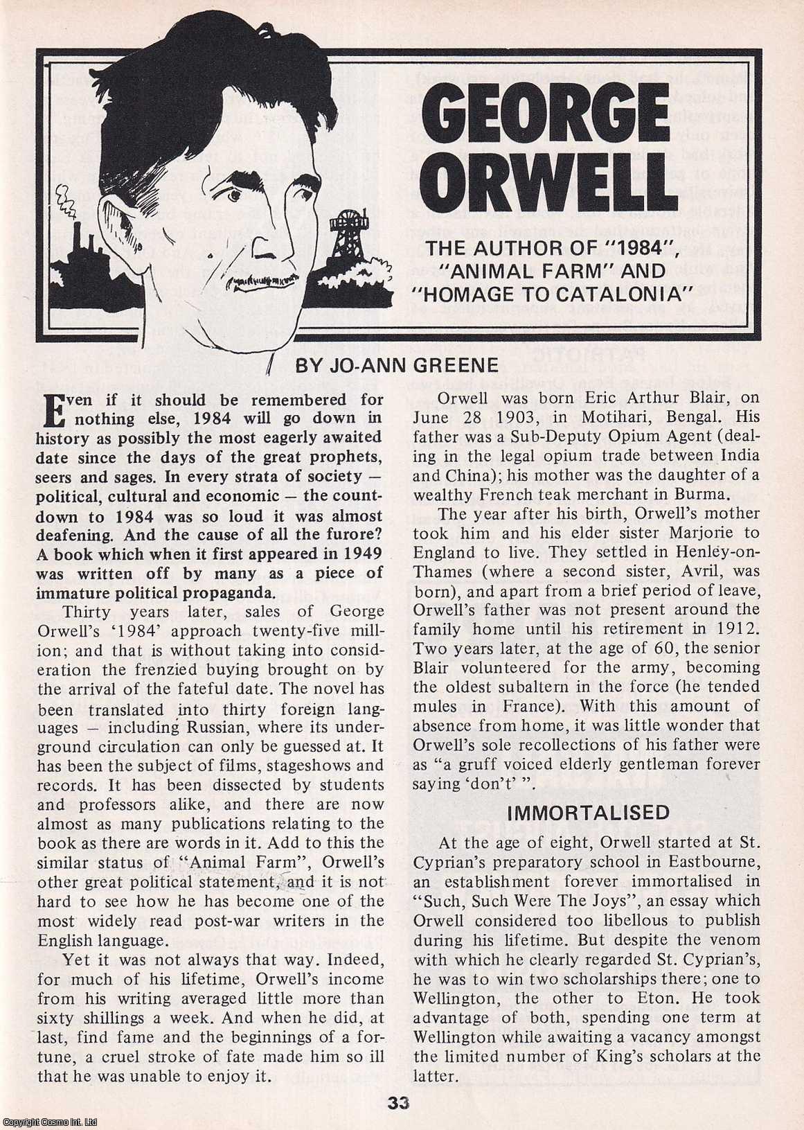 George Orwell (the author of 1984, Animal Farm & Homage to Catalonia). This  is an original article separated from an issue of The Book & Magazine  Collector publication. by Jo-Ann Greene: (1984)