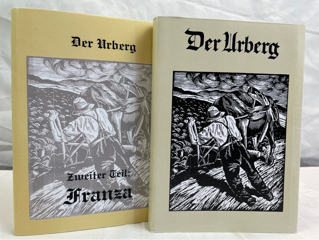 Der Urberg; 1. und 2.Band (Franza). Glossar und Nachwort vom Herausgeber Herbert Gröger. - Friebelung, Margarete und Herbert (Hrsg.) Gröger