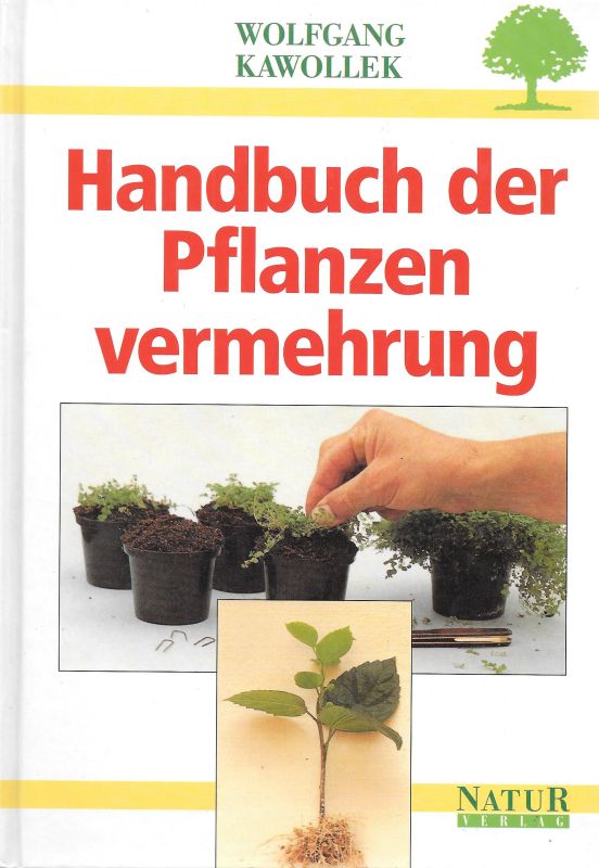 Handbuch der Pflanzenvermehrung - Kawollek, Wolfgang
