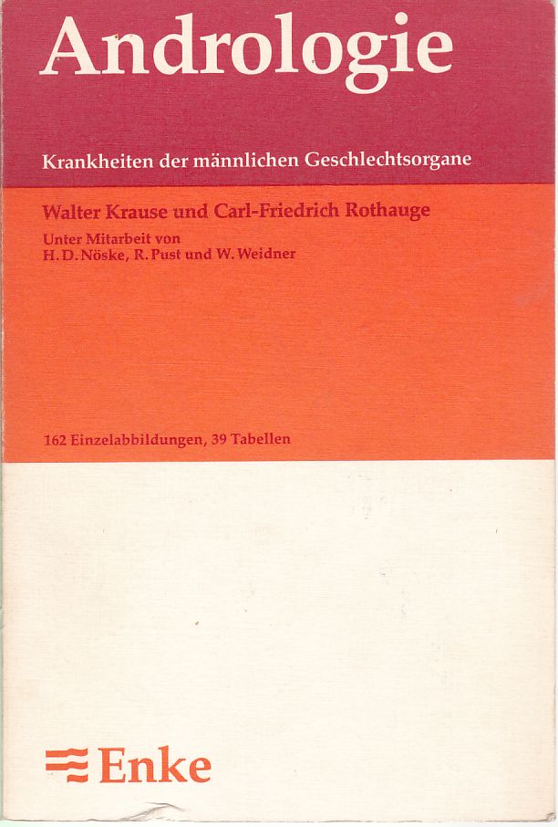 Andrologie : Krankheiten d. männlichen Geschlechtsorgane. - Krause, Walter (Herausgeber) und Carl-Friedrich (Mitwirkender) Rothauge