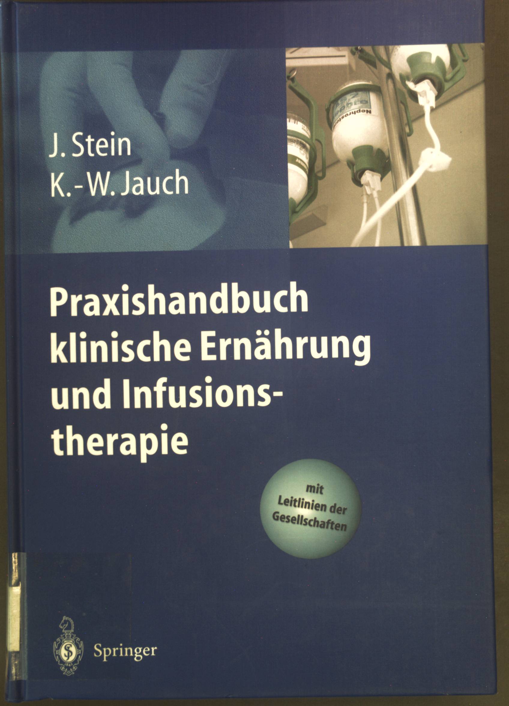 Praxishandbuch klinische Ernährung und Infusionstherapie. - Stein, Jürgen