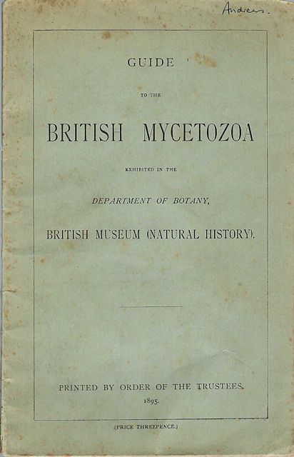 Guide to the British Mycetozoa Exhibited in the Department of Botany, British Museum (Natural History). Fourth Edition