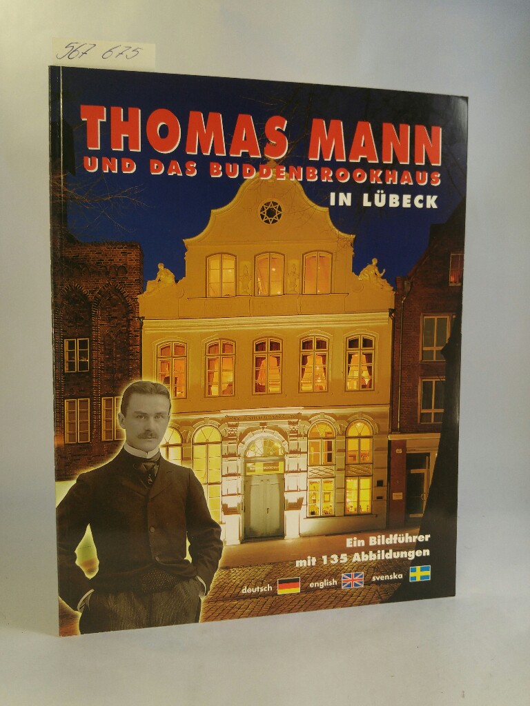 Thomas Mann und das Buddenbrookhaus in Lübeck - Dittmann, B.
