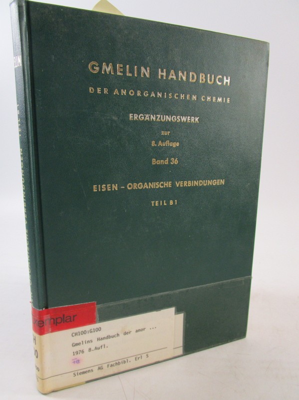Eisen-organische Verbindungen. Teil B. Einkernige Verbindungen 1. (= Gmelin-Handbuch der anorganischen Chemie Bd. 36). - Krüerke, Ulrich, Adolf Slawisch und Gmelin,