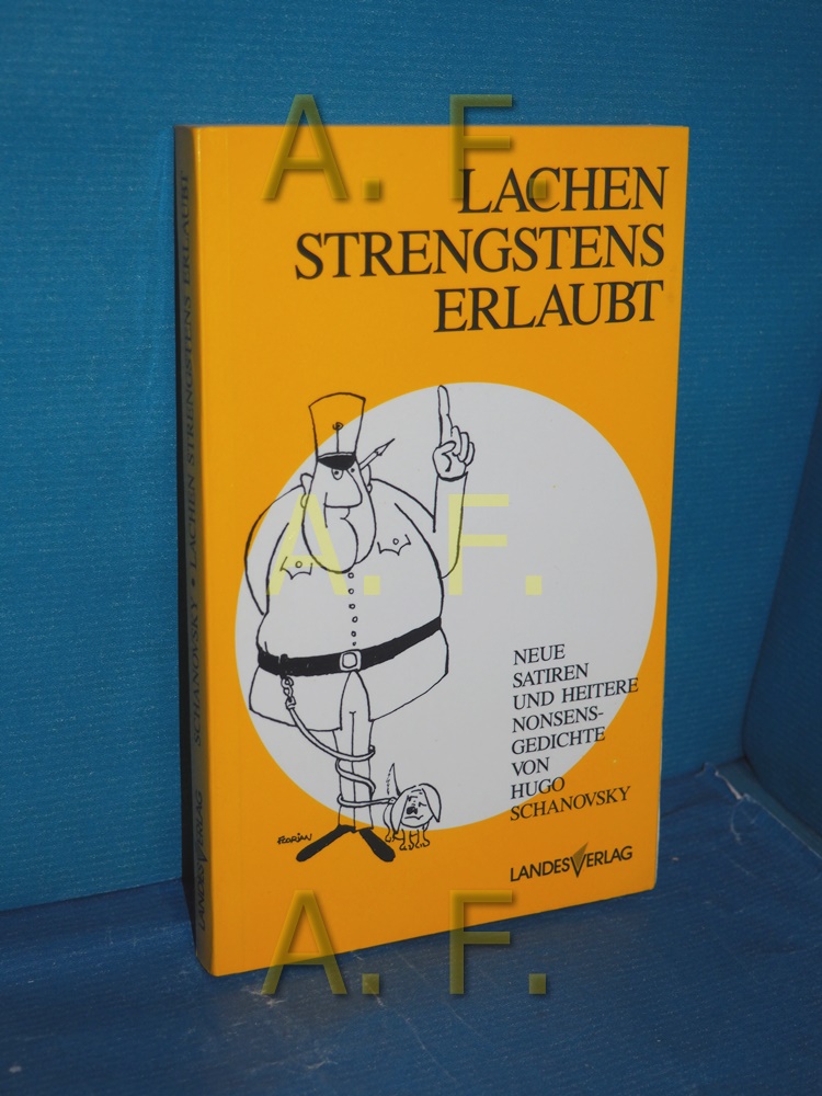 Lachen strengstens erlaubt : neue Satiren u. heitere Nonsensgedichte / MIT WIDMUNG von Hugo Schanovsky von. Zeichn. von Rudolf Nemec alias 