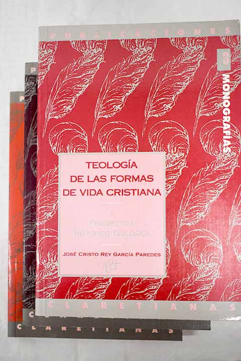 Teología de las formas de vida cristiana - García Paredes, José Cristo Rey