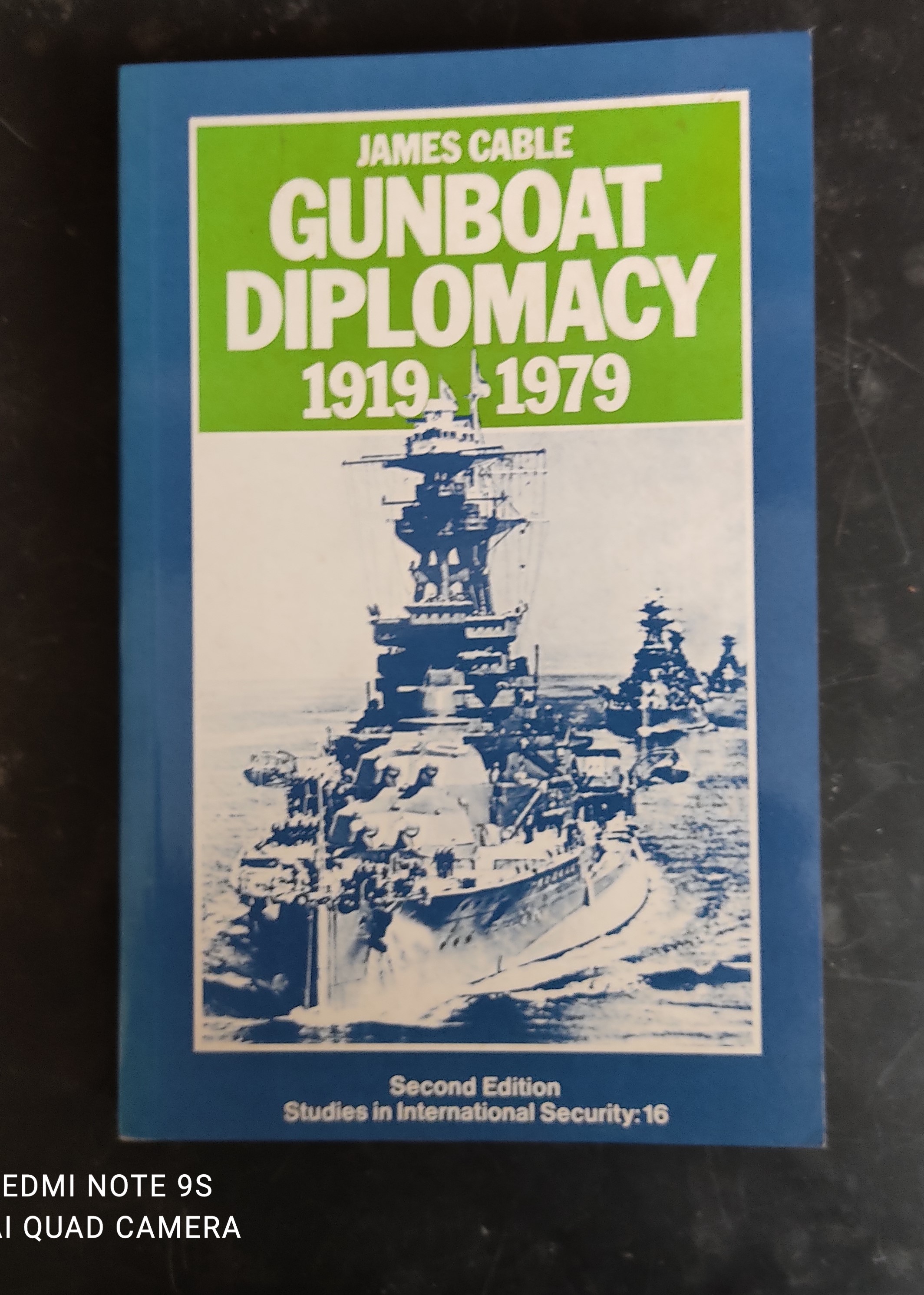 Gunboat Diplomacy, 1919-79: Political Applications of Limited Naval Force (Studies in International Security) - Cable, James