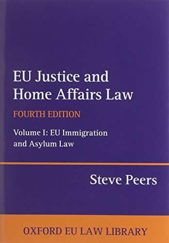 EU Justice and Home Affairs Law (Oxford European Union Law Library) - Peers, Steve