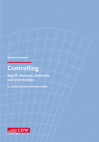 Controlling: Begriff, Elemente, Methoden und Schnittstellen - Graumann, Mathias
