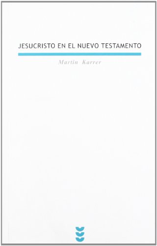 Jesucristo en el Nuevo Testamento. - Martin Karrer. TDK601