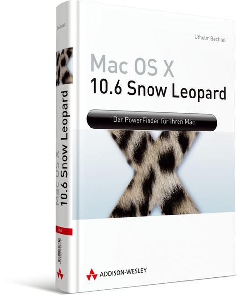 Mac OS X 10.6 Snow Leopard - Der PowerFinder für Ihren Mac. (Apple Software) - Bechtel, Uthelm