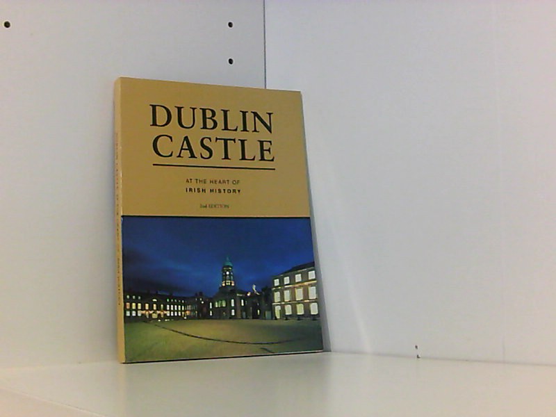 Dublin Castle. At the Heart of Irish History - McCarthy, Denis
