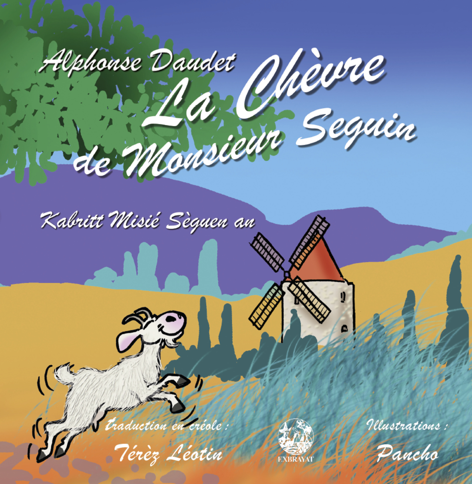 La Chèvre de Monsieur Seguin - Alphonse Daudet. Traduction créole de Térèz Léotin. Pancho