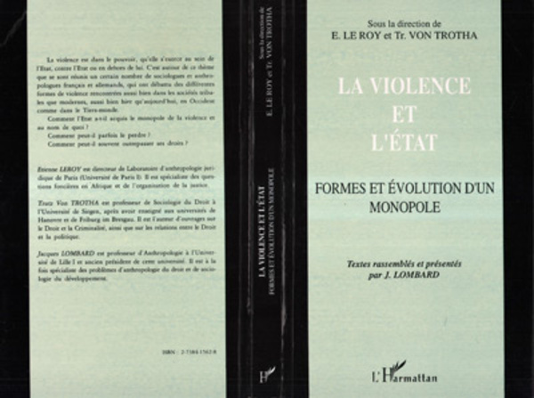 La violence et l'Etat - Etienne Leroy et Trutz Von Trotha - Textes rassemblés et présentés par Jacques Lombard
