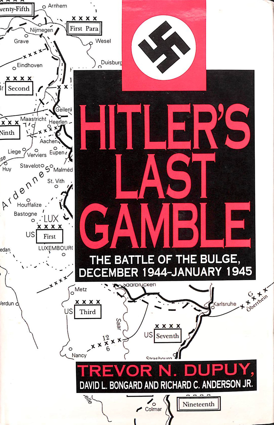 Hitler's Last Gamble: Battle of the Bulge, December 1944 to January 1945 - Dupuy, Trevor N.; etc.; Bongard, David L; Anderson Jr, Richard C.