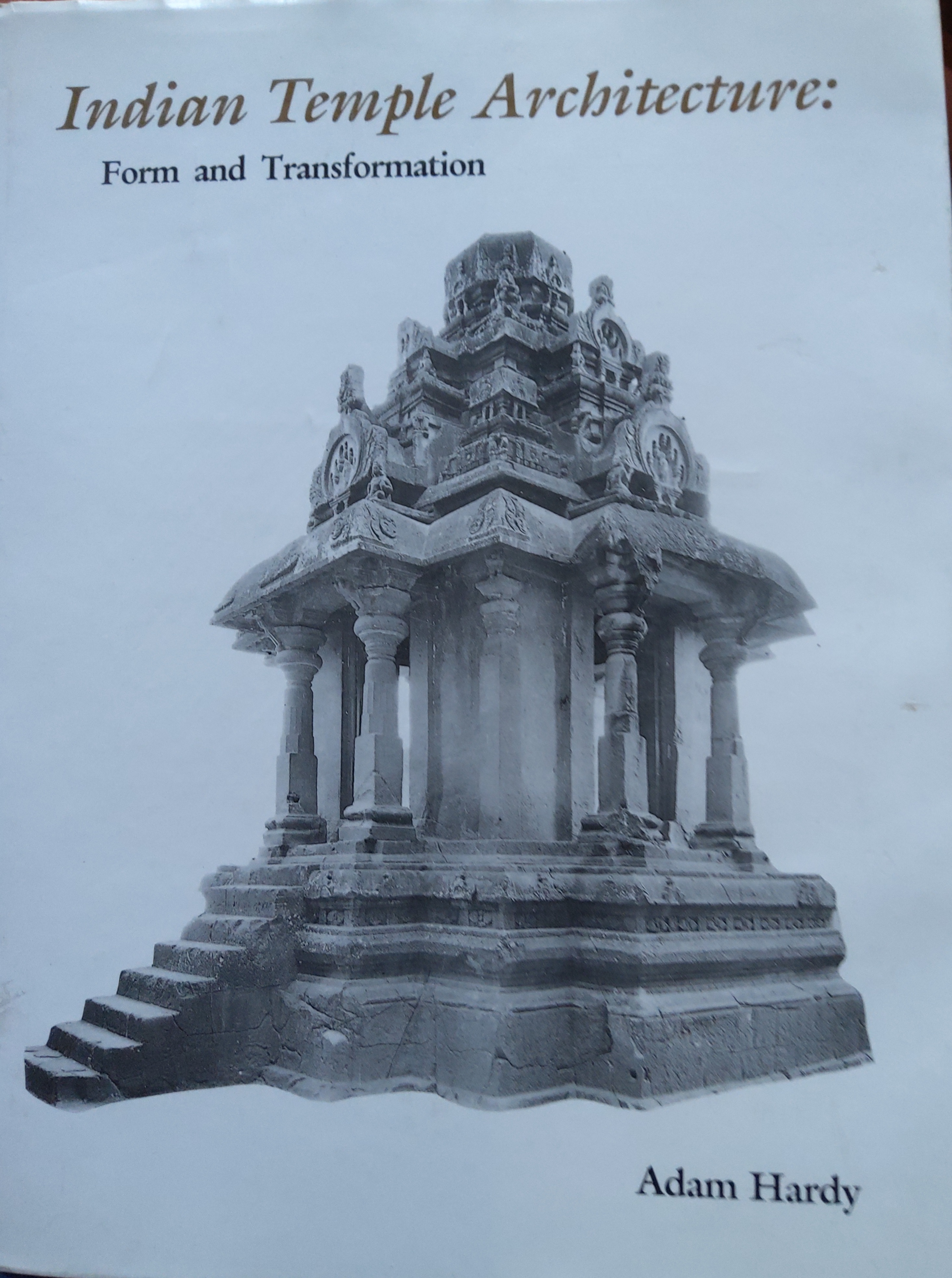 Indian Temple Architecture: Form and Transformation - Hardy, Adam