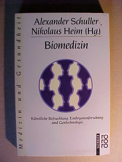 Rororo ; 8809 : rororo-Sachbuch : Medizin und Gesundheit Biomedizin : künstliche Befruchtung, Embryonenforschung und Gentechnologie. - Schuller, Alexander [Hrsg.]