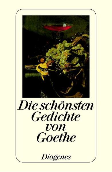 Die schönsten Gedichte von Goethe - Johann Wolfgang Von Goethe