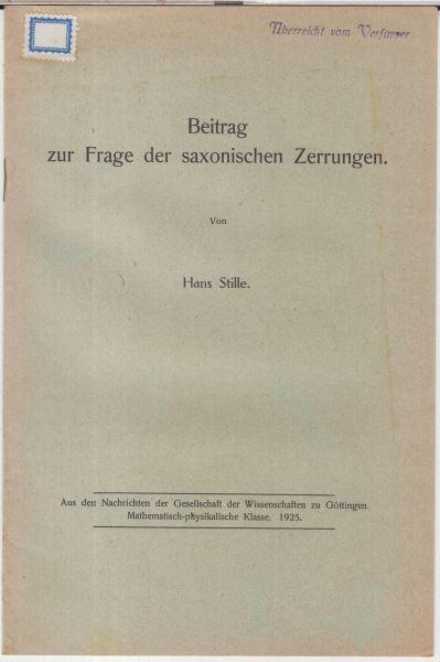 Beitrag zur Frage der saxonischen Zerrungen ( Aus den Nachrichten der Gesellschaft der Wissenschaften zu Göttingen. Mathematisch - physikalische Klasse, 1925 ). - Stille, Hans
