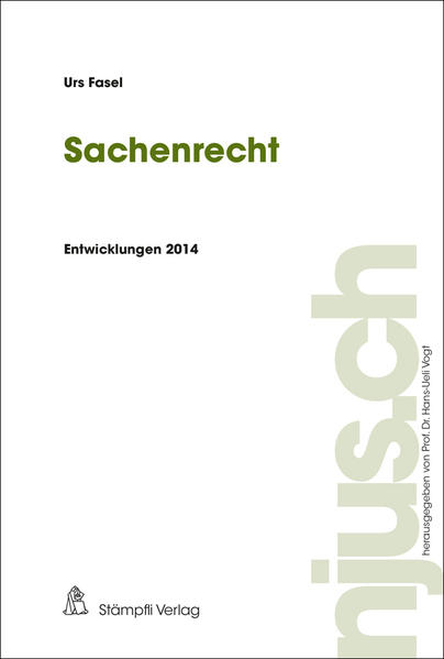 Sachenrecht: Entwicklungen 2014 (njus Sachenrecht) - Fasel, Urs