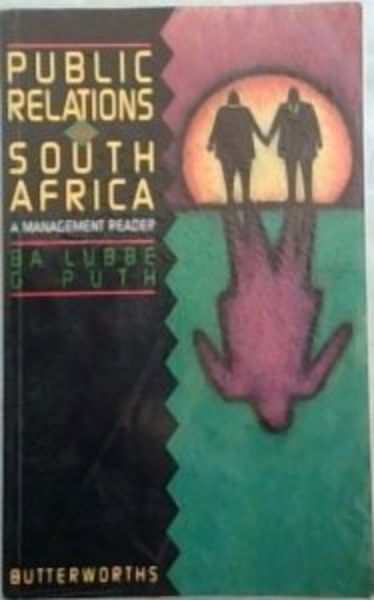 PUBLIC RELATIONS in SOUTH AFRICA: A Management Reader - Lubbe, Berendien & Puth, Gustav