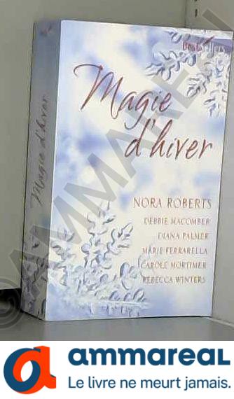 Magie d'hiver - Nora Roberts et Karine Xaragai