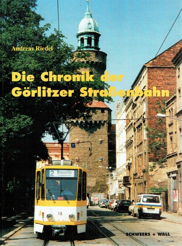 Die Chronik der Görlitzer Straßenbahn. - Riedel, Andreas