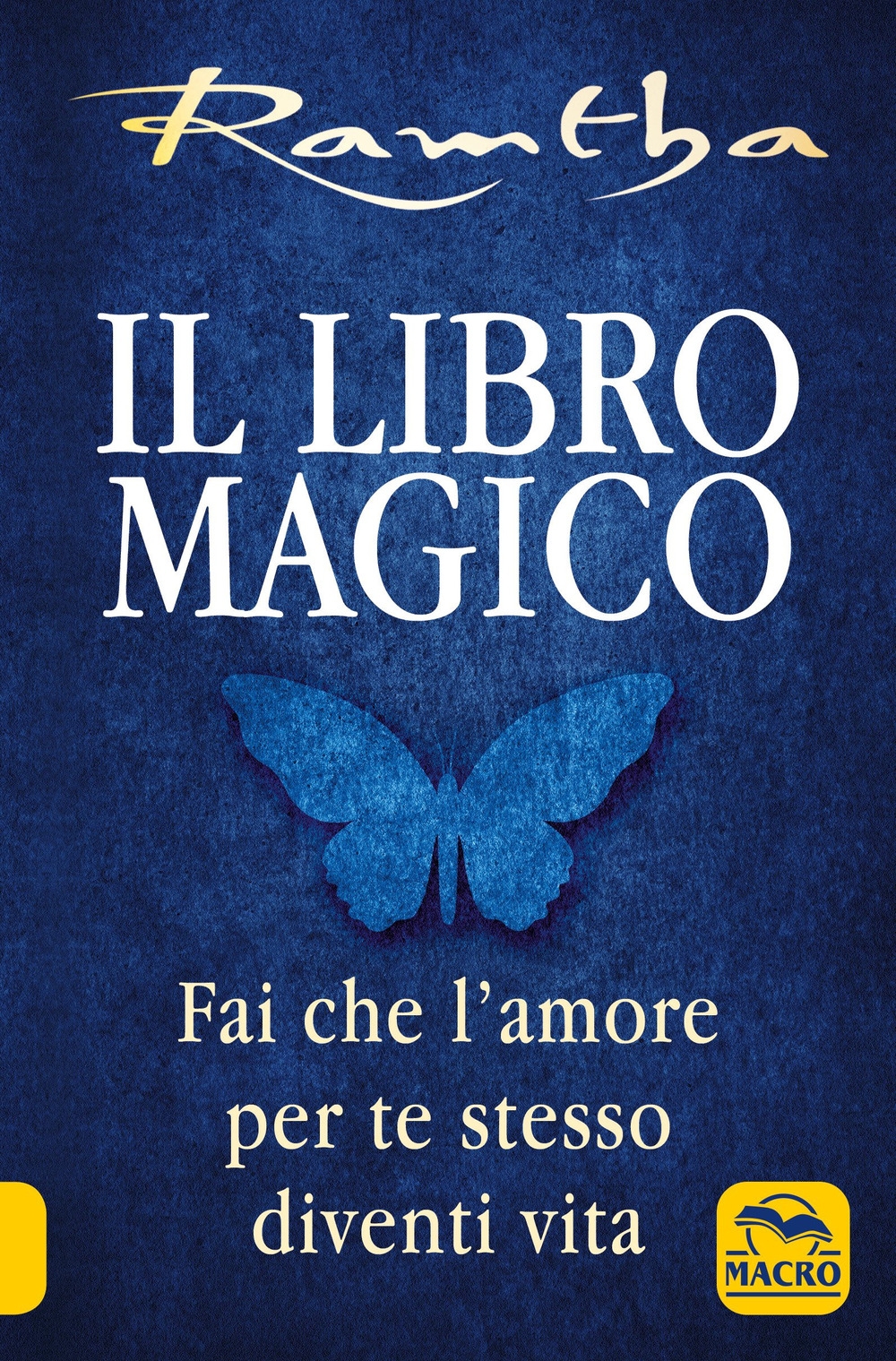 Il libro magico. Fai che l'amore per te stesso diventi vita - Ramtha