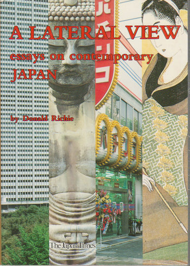 A Lateral View: Essays on Contemporary Japan. - RICHIE, DONALD.