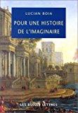 Pour Une Histoire De L'imaginaire - Lucian Boia