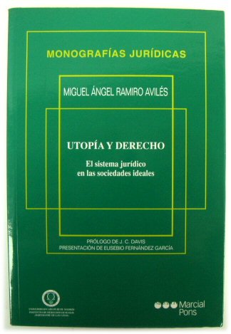 UTOPIA Y Derecho: El Sistema JURIDICO En Las Sociedades Ideales - AVILES, Miguel ANGEL Ramiro