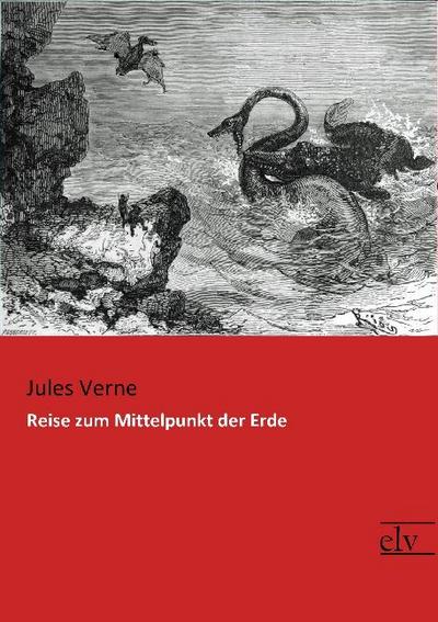Reise zum Mittelpunkt der Erde - Jules Verne