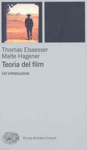 Teoria del film. Un'introduzione - Elsaesser Thomas, Hagener Malte