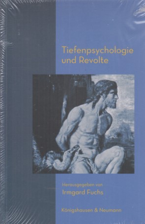 Tiefenpsychologie und Revolte : zur Humanisierung des Alltagslebens. hrsg. von Irmgard Fuchs. - Fuchs, Irmgard (Hg.)