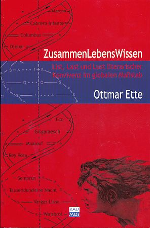 ZusammenLebensWissen. List, Last und Lust literarischer Konvivenz im globalen Maßstab. (ÜberLebenswissen III). - Ette, Ottmar