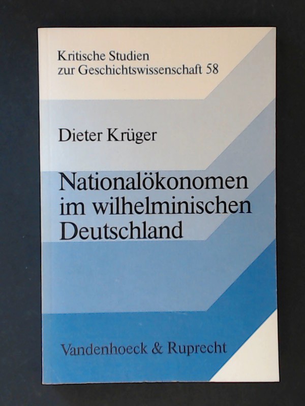 Nationalökonomen im wilhelminischen Deutschland. Band 58 aus der Reihe 