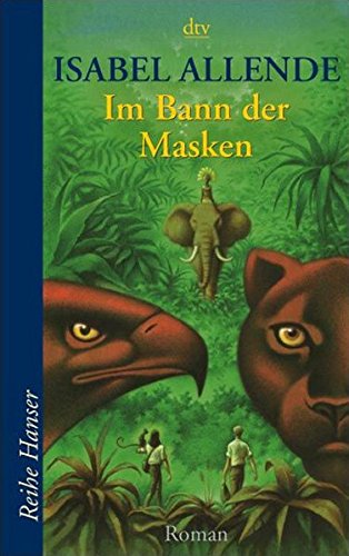 Im Bann der Masken. Roman. Aus dem chilenischen Spanisch von Svenja Becker. Originaltitel: El bosque de los pigmeos. - (=dtv, Reihe Hanser 62305). - Allende, Isabel