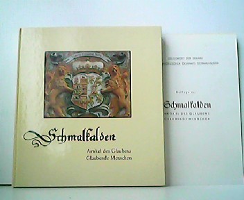 Schmalkalden. Artikel des Glaubens - Glaubende Menschen. - Werner Dettmar (Hrsg.), Gerhard Müller und Alfred Schreiber