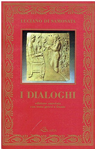 I dialoghi - Luciano di Samostata